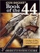 Gun Digest Book of the .44
