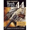 Gun Digest Book of the .44 by John Taffin