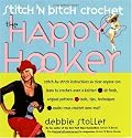 Stitch 'N Bitch Crochet: The Happy Hooker