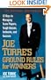 Joe Torre's Ground Rules for Winners: 12 Keys to Managing Team Players, Tough Bosses, Setbacks, and Success
