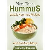 MORE THAN HUMMUS CLASSIC HUMMUS RECIPES AND SO MUCH MORE