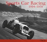 Sports car racing, 1895-1959 : the early years = Die Anfänge des Motorsports = Les débuts de la course automobile