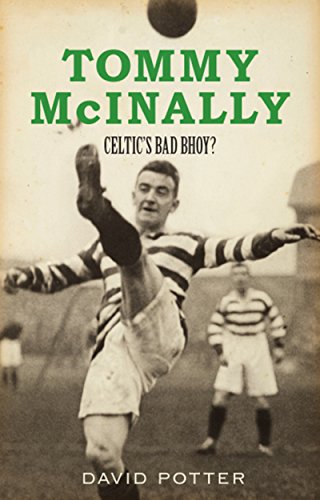 Tommy McInally: Celtic's Bad Bhoy