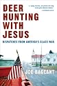 Deer Hunting with Jesus: Dispatches from America's Class War