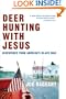 Deer Hunting with Jesus: Dispatches from America's Class War