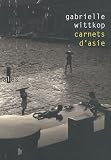 Carnets d'Asie par Wittkop-M�nardeau