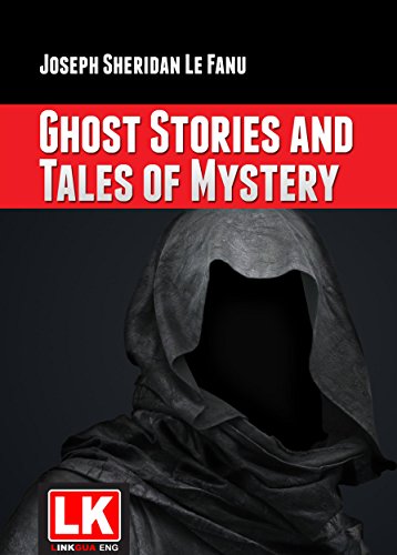 Ghost Stories and Tales of Mystery [Illustrated]