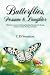 Butterflies, Possum & Laughter: A Birds Eye Look at an Enduring Friendship That Knew No Bounds, and How it Affects the One Left Behind.