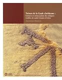 Tr�sors de la Gaule chr�tienne : histoire et restauration des reliques textiles de saint C�saire d'Arles (470-542)