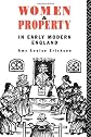 Women and Property in Early Modern England