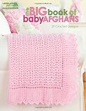 The Big Book of Baby Afghans (Leisure Arts #5518)