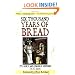 Six Thousand Years of Bread: Its Holy and Unholy History