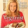Veganist: Lose Weight, Get Healthy, Change the World