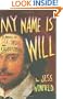 My Name Is Will: A Novel of Sex, Drugs, and Shakespeare