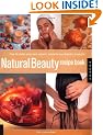 Natural Beauty Recipe Book: How to Make Your Own Organic Cosmetics and Beauty Products