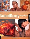 face cream organic:Natural Beauty Recipe Book: How to Make Your Own Organic Cosmetics and Beauty Products