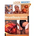 Natural Beauty Recipe Book: How to Make Your Own Organic Cosmetics and Beauty Products