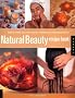 Natural Beauty Recipe Book: How to Make Your Own Organic Cosmetics and Beauty Products