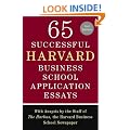 65 Successful Harvard Business School Application Essays, Second Edition: With Analysis by the Staff of The Harbus, the Harvard Business School Newspaper