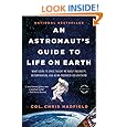 An Astronaut's Guide to Life on Earth: What Going to Space Taught Me About Ingenuity, Determination, and Being Prepared for Anything