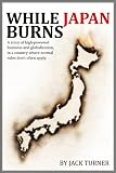 While Japan Burns