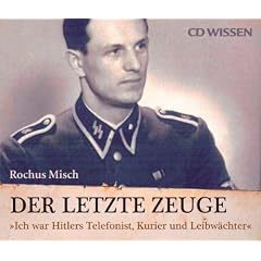 CD WISSEN - Der letzte Zeuge. "Ich war Hitlers Telefonist, Kurier und Leibw�chter", 6 CDs