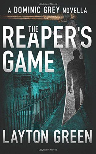 The Reaper's Game: (A Dominic Grey Novella) (The Dominic Grey Series) (Volume 5)