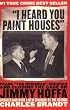 I Heard You Paint Houses: Frank The Irishman Sheeran & Closing the Case on Jimmy Hoffa