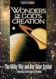 Wonders of God`s Creation: The Milky Way and Our Solar System