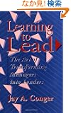 Learning to Lead: The Art of Transforming Managers Into Leaders (Jossey Bass Business and Management Series)