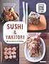 Sushi & Yakitori - 50 recettes & 15 vid�os
