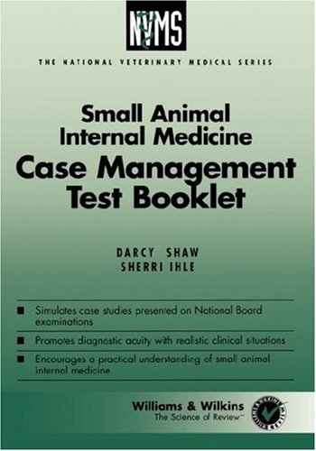 Small Animal Internal Medicine: Case Management Test Booklet (National Veterinary Medical Series)