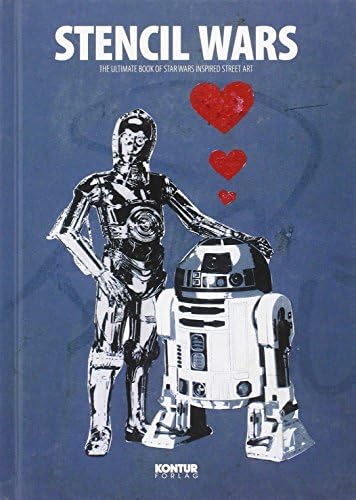 Stencil Wars: The Ultimate Book on Star Wars Inspired Street Art