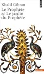 Le Proph�te, suivi de "Le Jardin du P...