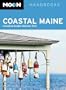 Moon Coastal Maine: Including Acadia National Park
