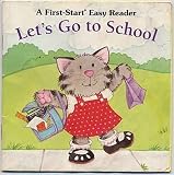 Let's Go to School (First-Start Easy Readers)