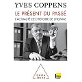 Le pr�sent du pass� - L'actualit� de l'histoire de l'homme