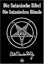 Die Satanische Bibel: Die Satanischen Rituale