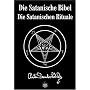 Die Satanische Bibel: Die Satanischen Rituale