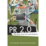 PR 2.0: New Media, New Tools, New Audiences