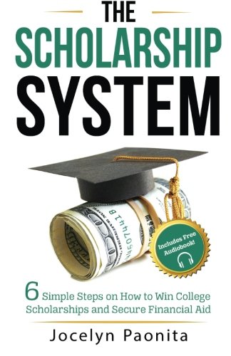 the scholarship system 6 simple steps on how to win scholarships and financial aid