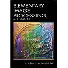 Introduction to Digital Image Processing with MATLAB by  Alasdair McAndrew
