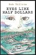 Eyes Like Half Dollars