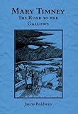 Mary Timney - the road to the Gallows