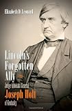 Lincoln s Forgotten Ally: Judge Advocate General Joseph Holt of Kentucky (Civil War America)