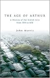 The Age of Arthur: A History of the British Isles from 350 to 650 (Phoenix)