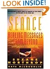 The Seance: Healing Messages from Beyond (Former Title: Seance: A Guide for the Living)