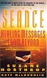 The Seance: Healing Messages from Beyond (Former Title: Seance: A Guide for the Living)