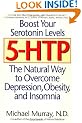 5-HTP: The Natural Way to Overcome Depression, Obesity and Insomnia
