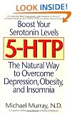 5-HTP: The Natural Way to Overcome Depression, Obesity and Insomnia